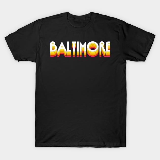 Baltimore / Retro Typography Design T-Shirt by DankFutura